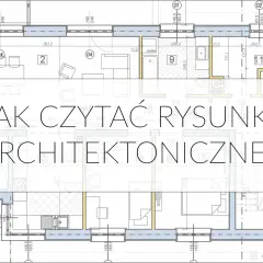 Plan mieszkania z widocznymi symbolami i wymiarami. Tekst "JAK CZYTAĆ RYSUNKI ARCHITEKTONICZNE?" nałożony na rysunek.